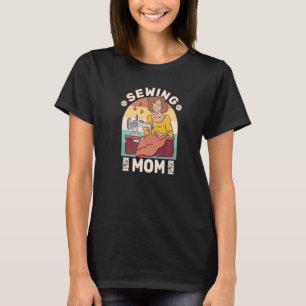 Sewing Mom for women Quilting retro sew sewing mac T-Shirt