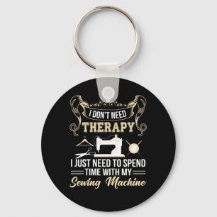 Sewing Need Spend Time Sewing Machine Key Ring