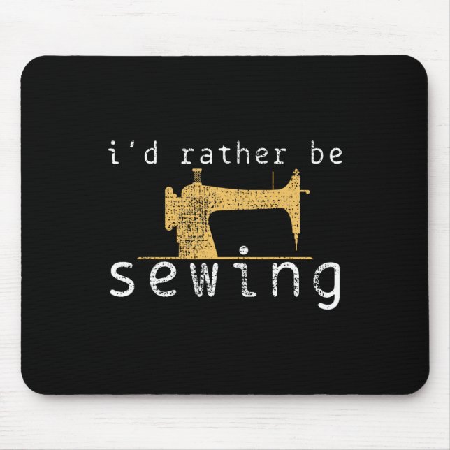 Sewing Sew Funny Saying Gift  Mouse Mat (Front)