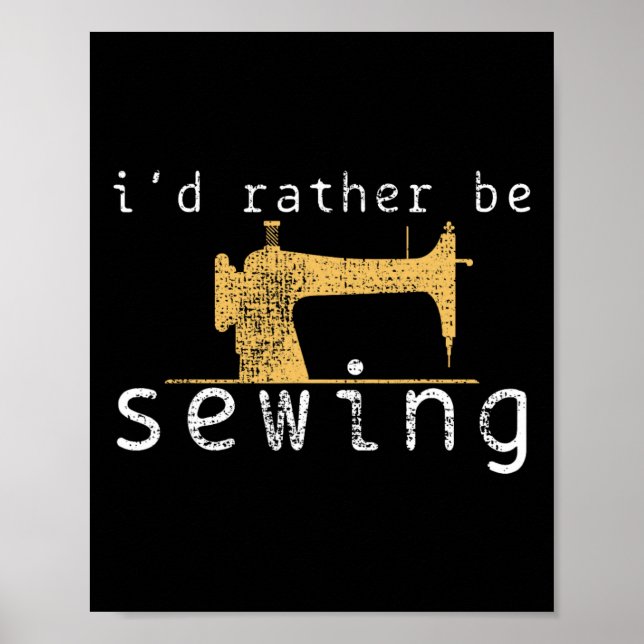 Sewing Sew Funny Saying Gift  Poster (Front)