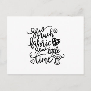Sewing   Sew Much Fabric Sew Little Time Postcard