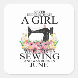 Sewing   Who Loves Sewing And Was Born June Square Sticker