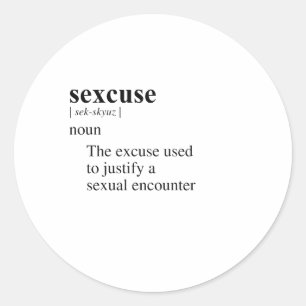 SEXCUSE CLASSIC ROUND STICKER