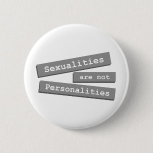 Sexualities Are Not Personalities Button 002