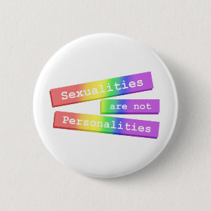Sexualities Are Not Personalities Button 003