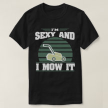 Sexy And I Mow It Funny Riding Mower Mowing Gift