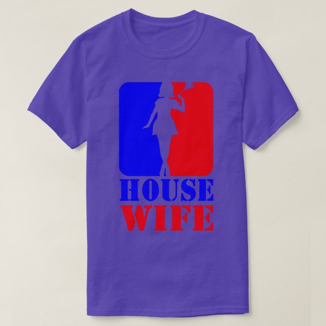 Sexy Housewife House Wife Wifey Gift T-Shirt (Design Front)
