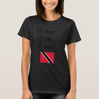 Sexy  Trini  Trinidad Trinidadian Flag Pride T-Shirt