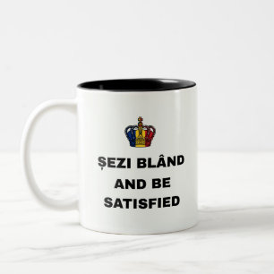 ȘEZI BLÂND AND BE SATISFIED Two-Tone COFFEE MUG