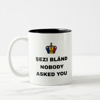 ȘEZI BLÂND, NOBODY ASKED YOU Two-Tone COFFEE MUG