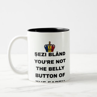 ȘEZI BLÂND, NOT BELLY BUTTON OF EARTH Two-Tone Mug