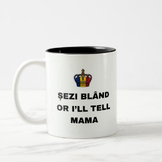 ȘEZI BLÂND OR I'LL TELL MAMA Two-Tone COFFEE MUG