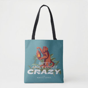 Sh*t's About to Get Crazy - The White Lotus Tote Bag