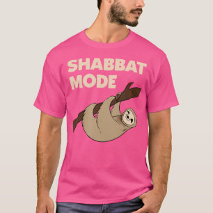 Shabbat Mode Shirt Sleepy Sloth Time For Shabbat J