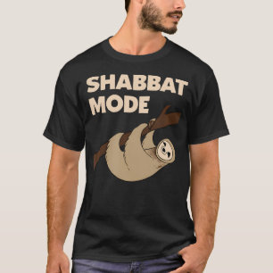 Shabbat Mode Shirt Sleepy Sloth Time For Shabbat J