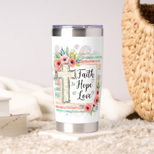 Shabby Chic floral Faith Hope Love Insulated Tumbler