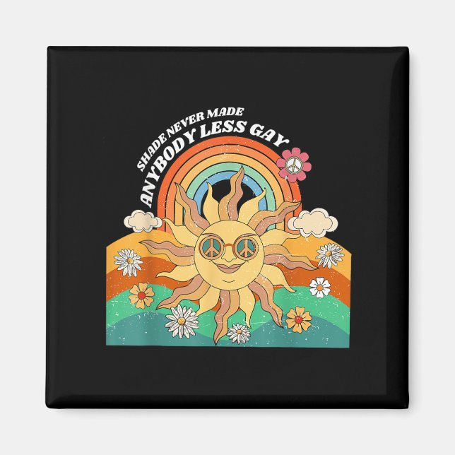 Shade Never Made Anybody Less Gay Rainbow Lgbt Les Magnet (Front)