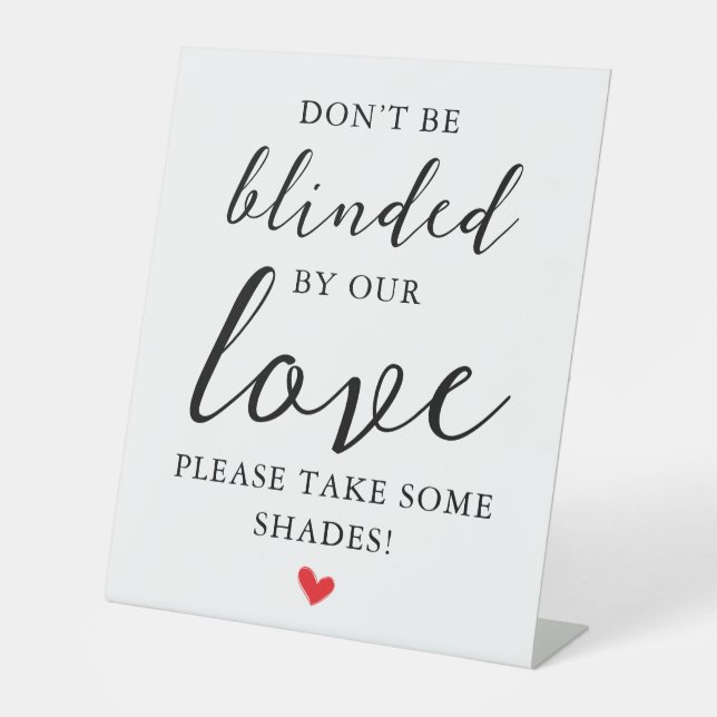 Shades Don’t Be Blinded By Our Love Black Elegant Pedestal Sign (Front)
