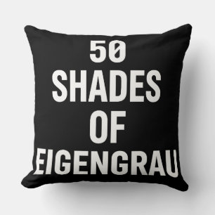 Shades of Eigenrau Minimalist Text Design Cushion