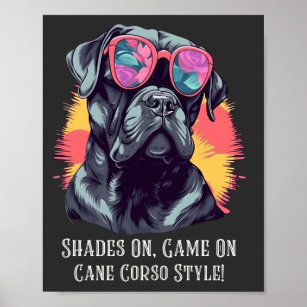 Shades On, Game On - Cane Corso Style!  Poster