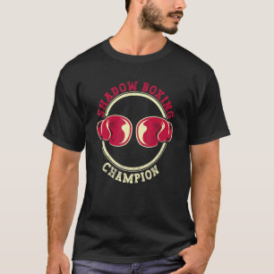 Shadow Boxing Champion Shadow Boxing Boxer Boxing T-Shirt