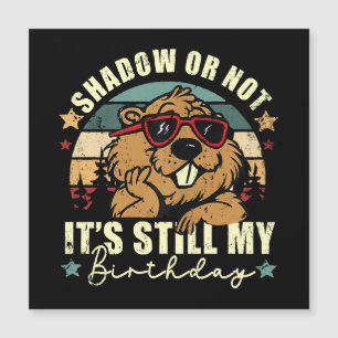 shadow or not it's still my birthday