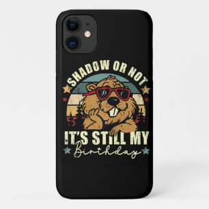 shadow or not it's still my birthday iPhone 11 case