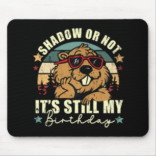 shadow or not it's still my birthday mouse mat