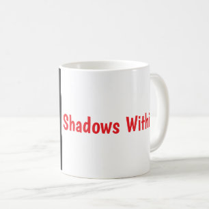 Shadows Within Coffee Mug