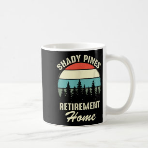 Shady Nes Funny Quote Retirement Day Party Home Coffee Mug