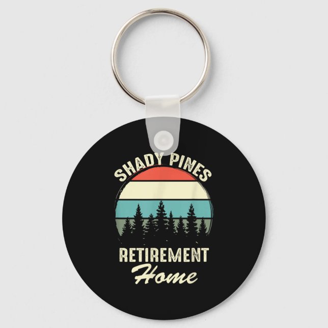 Shady Nes Funny Quote Retirement Day Party Home  Key Ring (Front)