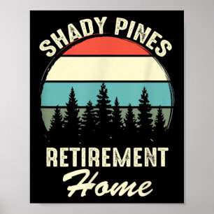 Shady Nes Funny Quote Retirement Day Party Home  Poster