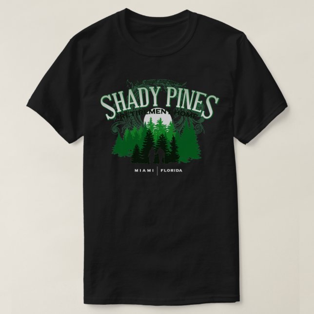 Shady Pines Retirement Home T-Shirt (Design Front)