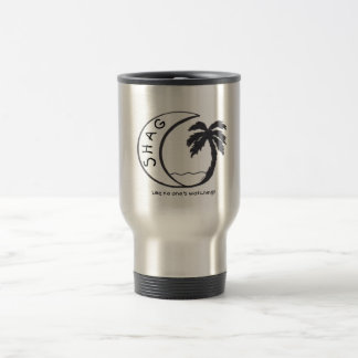 Shag Like No One's Watching! Travel Mug