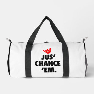 Shaka Chance Em Hawaiian Pidgin 808 Hawaii Duffle Bag