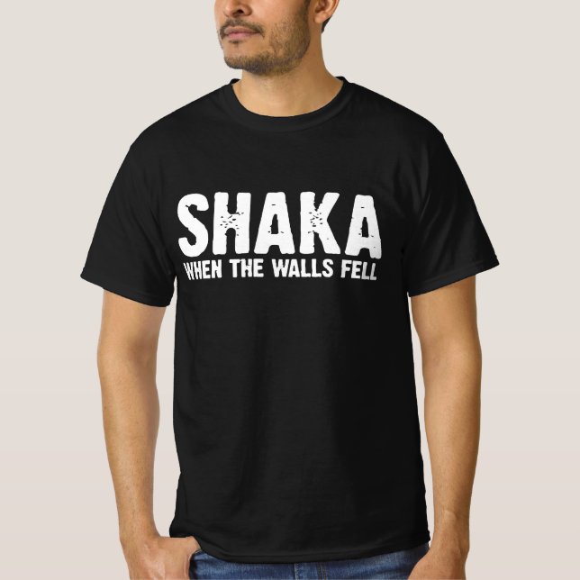 SHAKA WHEN THE WALLS FELL T-Shirt (Front)