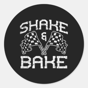 Shake And Bake For Racing Classic Round Sticker