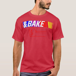 Shake And Bake Funny Family Lover Dad Daughter Son T-Shirt
