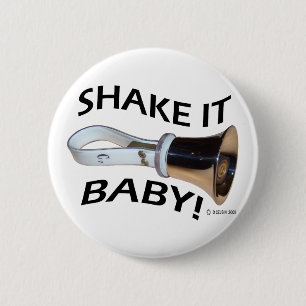 Shake It Baby! 6 Cm Round Badge
