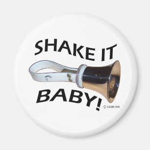 Shake It Baby! Magnet