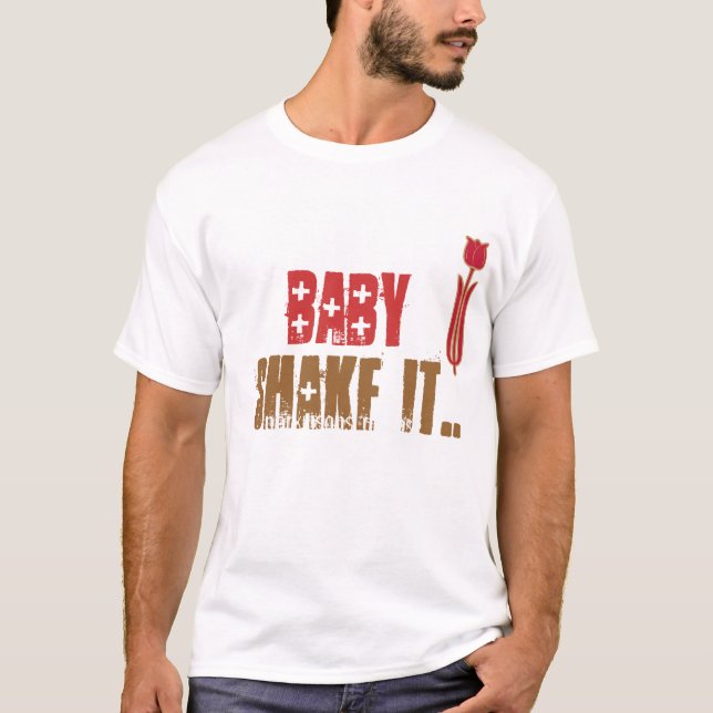 SHAKE IT , BABY, SHAKE IT.., par... T-Shirt (Front)