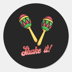 Shake It Mexican Maracas Sombrero Maraca Gift Classic Round Sticker