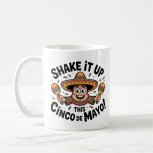 Shake It Up This Cinco de Mayo! Coffee Mug