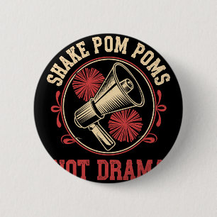 Shake Pom Poms Not Drama Cheerleader Funny Cheerle 6 Cm Round Badge