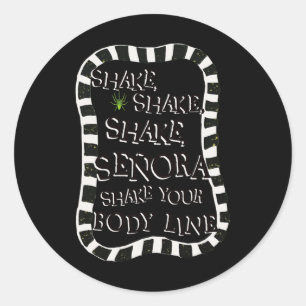Shake Shake Senora Funny Halloween Classic Round Sticker