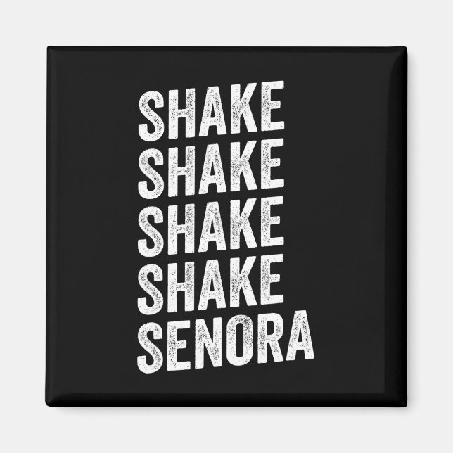 Shake Shake Senora Halloween  Magnet (Front)