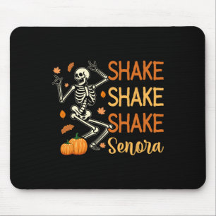 Shake Shake Shake Senora Funny Skeleton Pumpkin Ha Mouse Mat