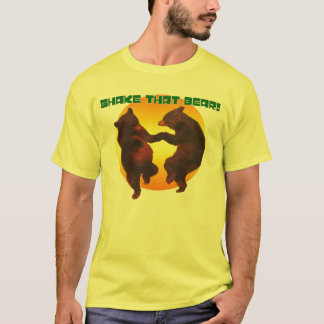 Shake that bear!! T-Shirt
