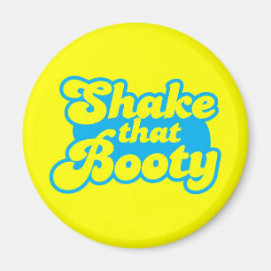 Shake that Booty! Magnet