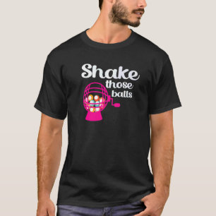 Shake Those Balls  Bingo Player Women Mum Grandma T-Shirt
